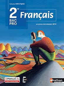 Fran&ccedil;ais - Bac Pro [2de] - Collection Entre-Lignes - Ed.2019